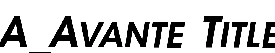 A_Avante Titler Cps Up C Bold Italic Font Download Free